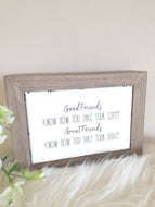 Good Friends Plaque
