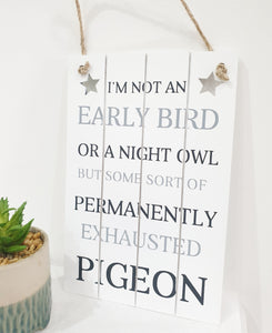 Im not an Early Bird wall plaque
