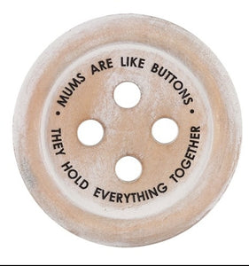 Mum's are like Buttons