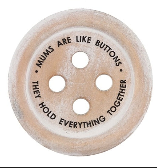 Mum's are like Buttons