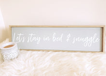 Load image into Gallery viewer, Lets stay in bed &amp; snuggle plaque
