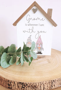 Gnome is wherever i am with you