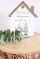 Gnome is wherever i am with you
